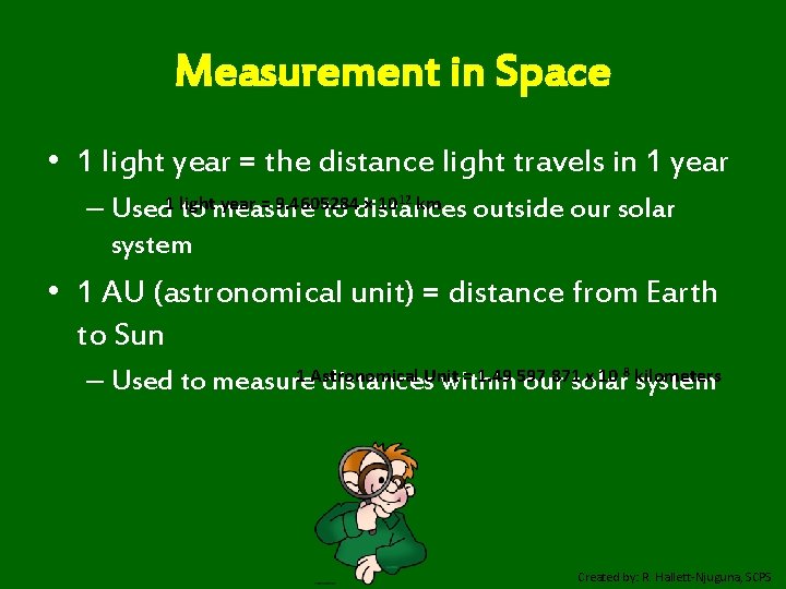 Measurement in Space • 1 light year = the distance light travels in 1