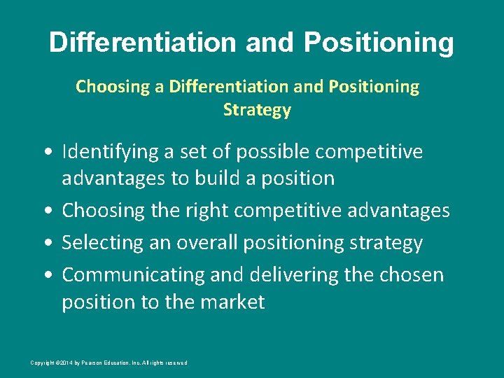 Differentiation and Positioning Choosing a Differentiation and Positioning Strategy • Identifying a set of