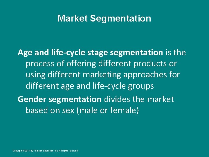 Market Segmentation Age and life-cycle stage segmentation is the process of offering different products