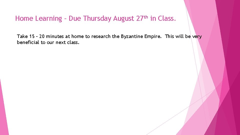 Home Learning – Due Thursday August 27 th in Class. Take 15 – 20