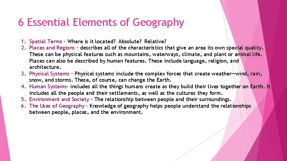 6 Essential Elements of Geography 1. Spatial Terms – Where is it located? Absolute?