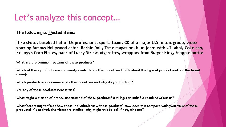 Let’s analyze this concept… The following suggested items: Nike shoes, baseball hat of US