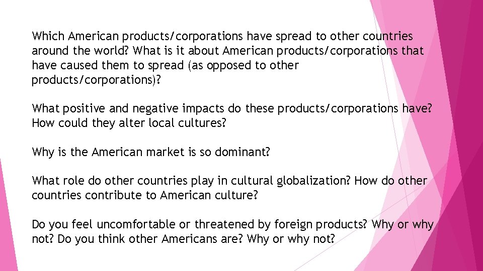 Which American products/corporations have spread to other countries around the world? What is it