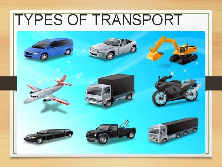 TYPES OF TRANSPORT 