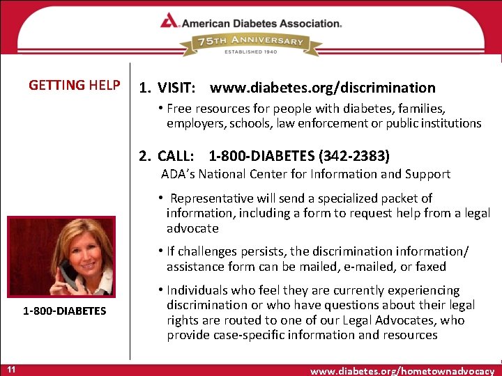 GETTING HELP 1. VISIT: www. diabetes. org/discrimination • Free resources for people with diabetes,
