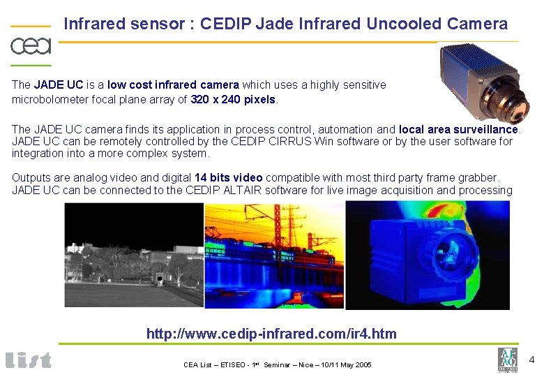 Infrared sensor : CEDIP Jade Infrared Uncooled Camera The JADE UC is a low