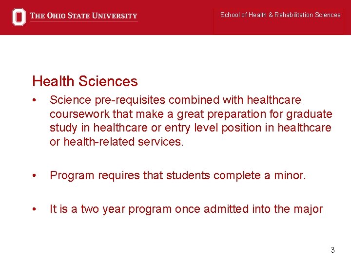 School of Health & Rehabilitation Sciences Health Sciences • Science pre-requisites combined with healthcare