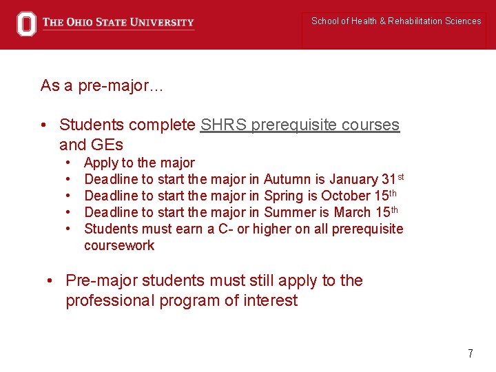 School of Health & Rehabilitation Sciences As a pre-major… • Students complete SHRS prerequisite