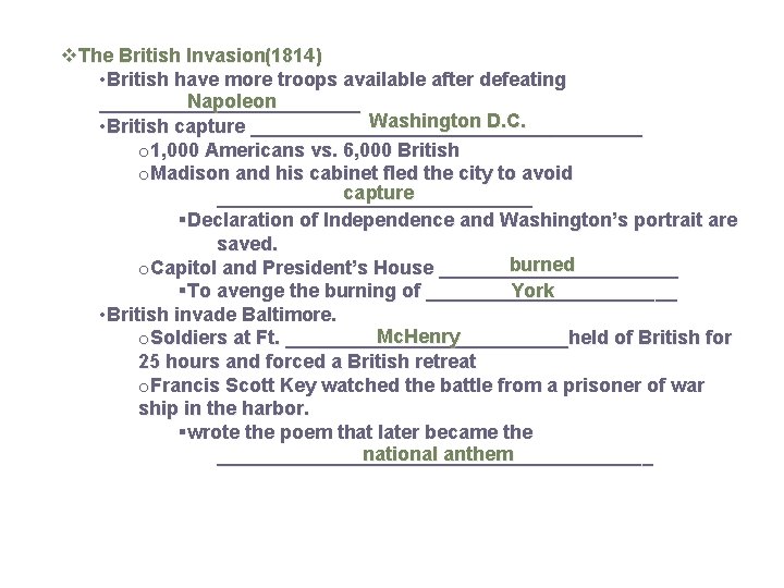 v. The British Invasion(1814) • British have more troops available after defeating Napoleon ____________