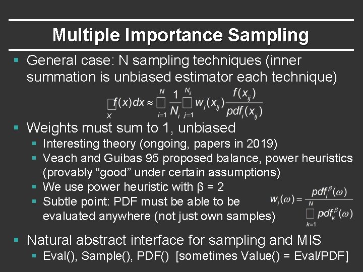 Multiple Importance Sampling § General case: N sampling techniques (inner summation is unbiased estimator