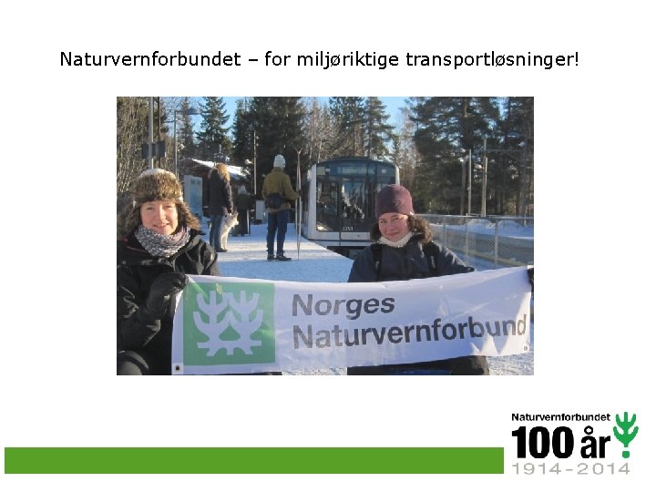 Naturvernforbundet – for miljøriktige transportløsninger! 