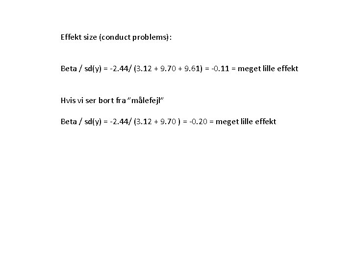 Effekt size (conduct problems): Beta / sd(y) = -2. 44/ (3. 12 + 9.