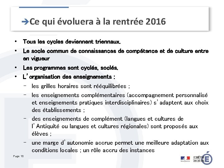 èCe qui évoluera à la rentrée 2016 • Tous les cycles deviennent triennaux. •