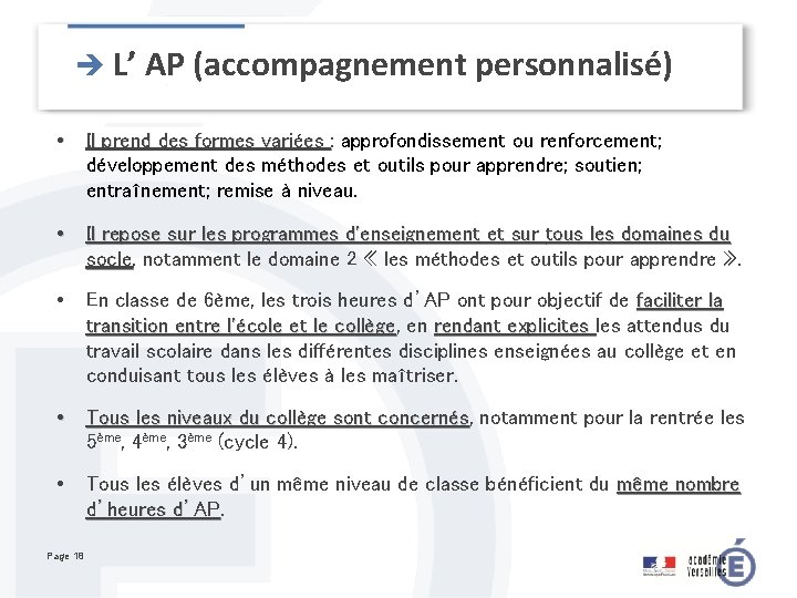 è L’ AP (accompagnement personnalisé) • Il prend des formes variées : approfondissement ou