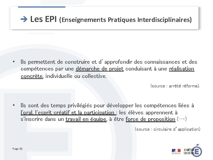 è Les EPI (Enseignements Pratiques Interdisciplinaires) • Ils permettent de construire et d’approfondir des