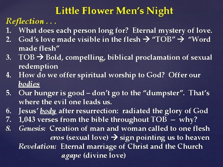 Little Flower Men’s Night Reflection. . . 1. What does each person long for?