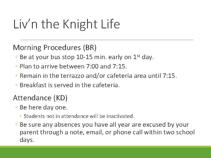 Liv’n the Knight Life Morning Procedures (BR) ◦ Be at your bus stop 10