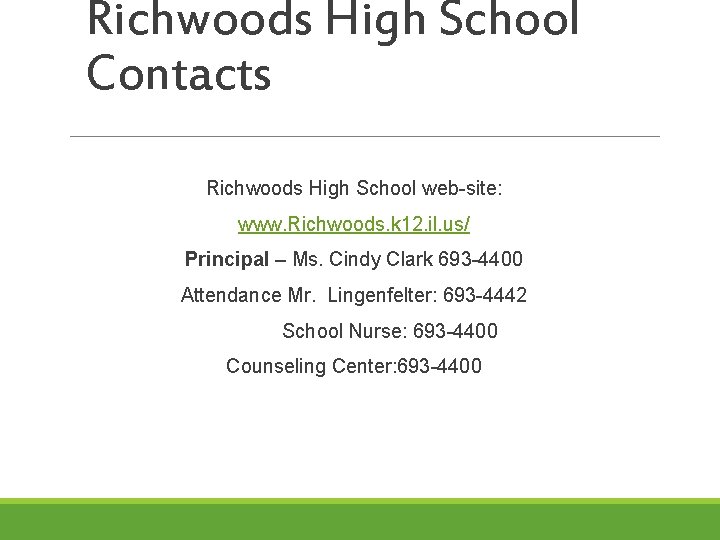 Richwoods High School Contacts Richwoods High School web-site: www. Richwoods. k 12. il. us/