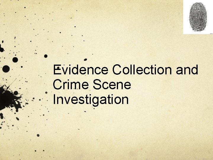 Evidence Collection and Crime Scene Investigation 