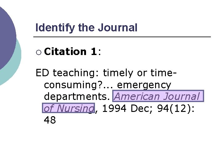 Identify the Journal ¡ Citation 1: ED teaching: timely or timeconsuming? . . .
