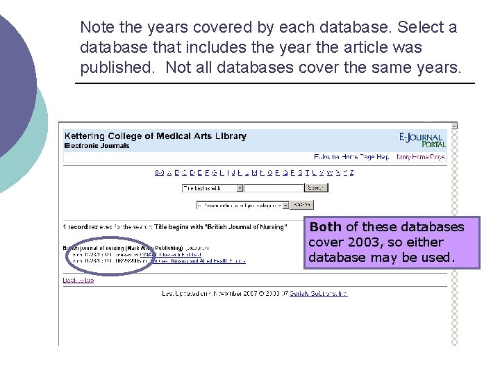 Note the years covered by each database. Select a database that includes the year