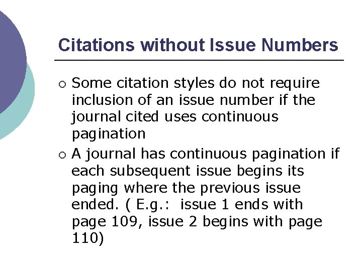 Citations without Issue Numbers ¡ ¡ Some citation styles do not require inclusion of