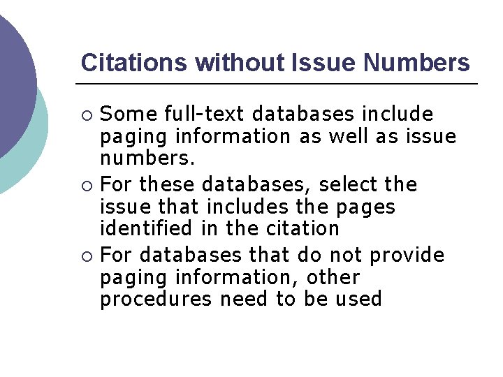 Citations without Issue Numbers Some full-text databases include paging information as well as issue