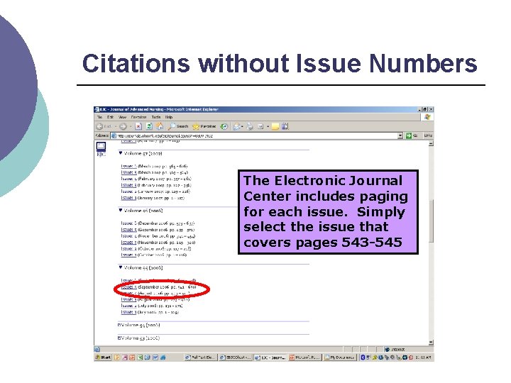 Citations without Issue Numbers The Electronic Journal Center includes paging for each issue. Simply