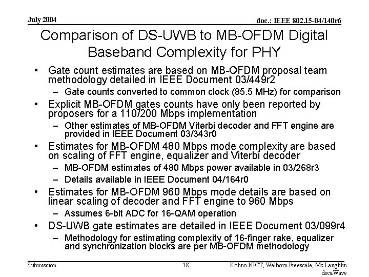 July 2004 doc. : IEEE 802. 15 -04/140 r 6 Comparison of DS-UWB to