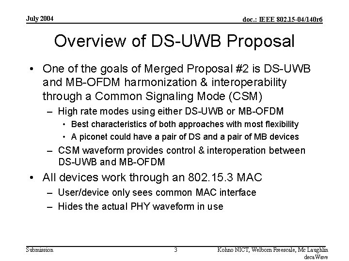 July 2004 doc. : IEEE 802. 15 -04/140 r 6 Overview of DS-UWB Proposal