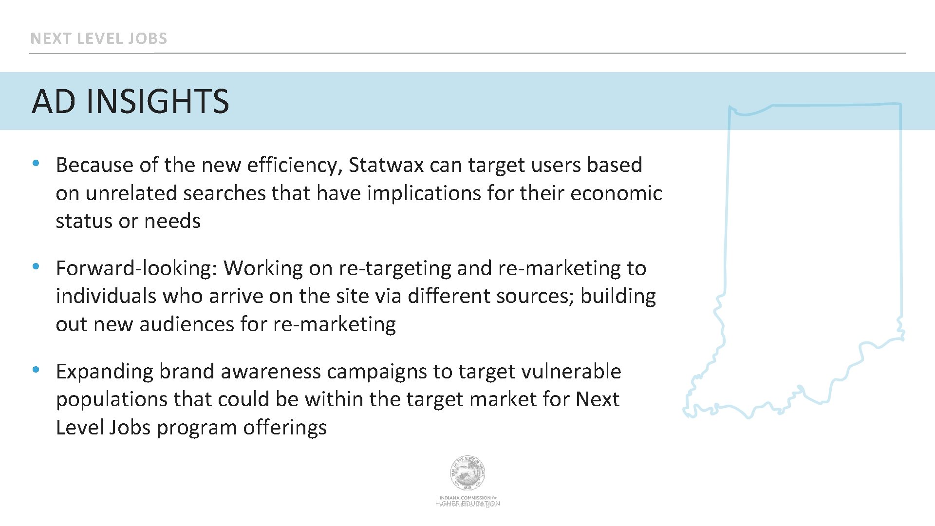 NEXT LEVEL JOBS AD INSIGHTS • Because of the new efficiency, Statwax can target