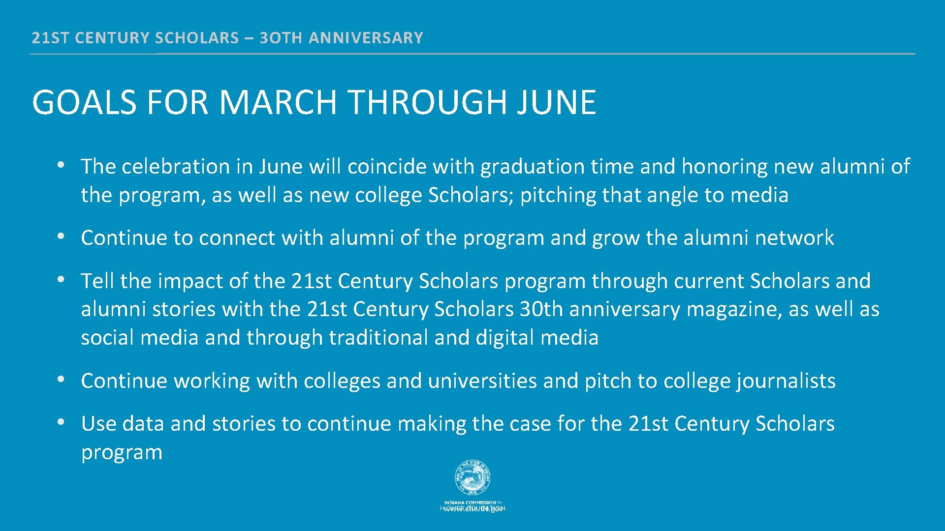 21 ST CENTURY SCHOLARS – 3 OTH ANNIVERSARY GOALS FOR MARCH THROUGH JUNE •