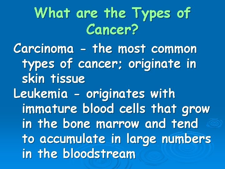 What are the Types of Cancer? Carcinoma - the most common types of cancer;