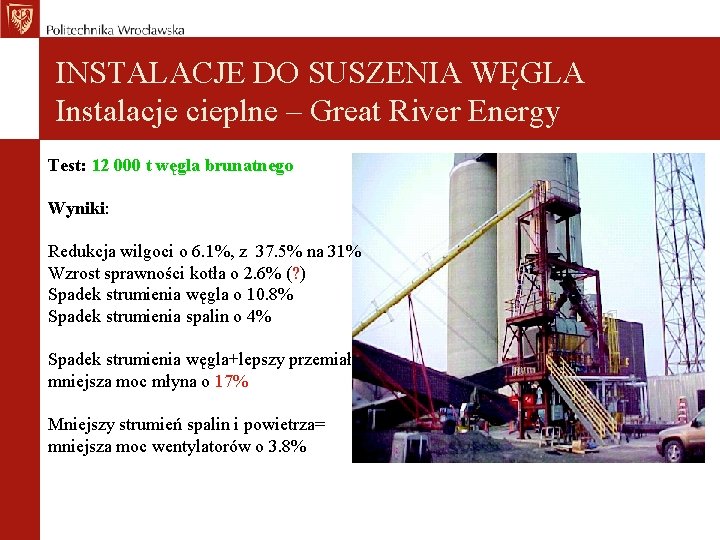 INSTALACJE DO SUSZENIA WĘGLA Instalacje cieplne – Great River Energy Test: 12 000 t