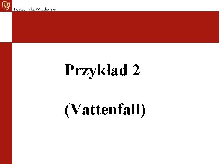 Przykład 2 (Vattenfall) 