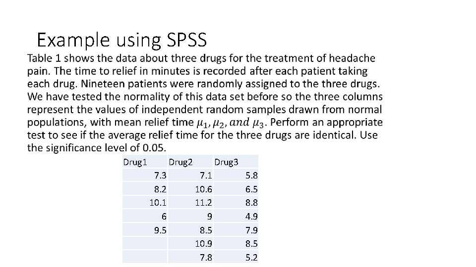  • Example using SPSS Drug 1 Drug 2 7. 3 8. 2 10.