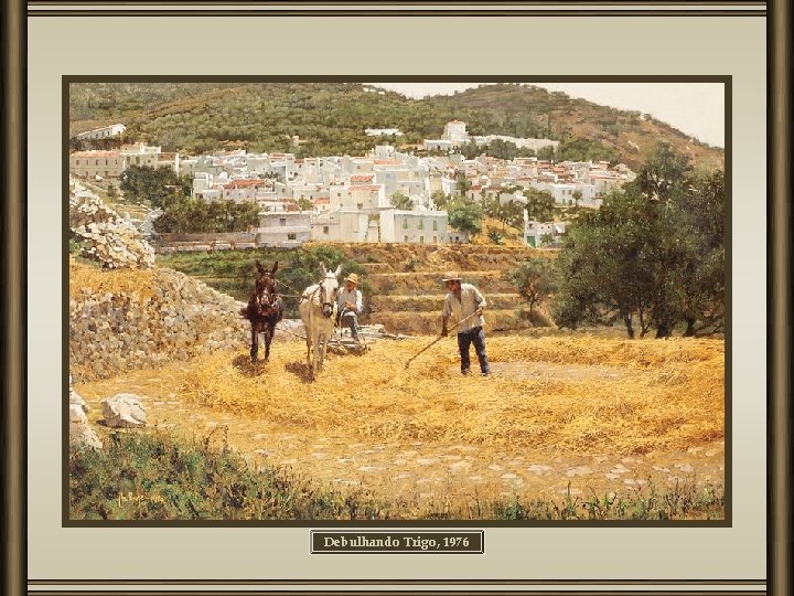 Debulhando Trigo, 1976 