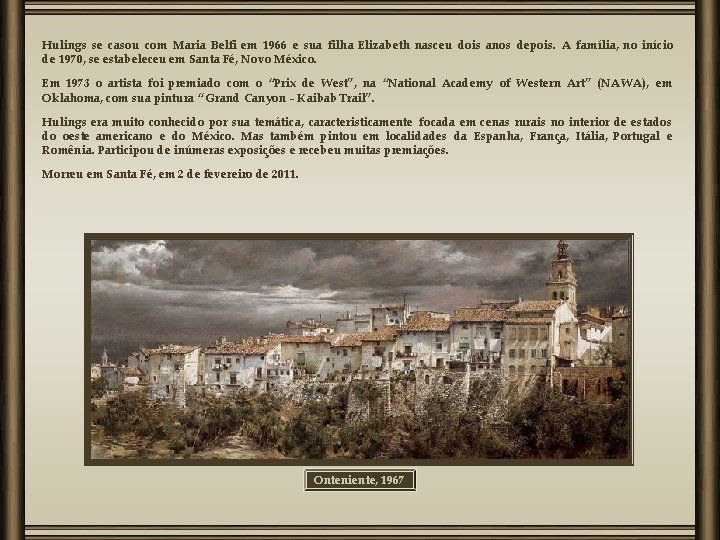 Hulings se casou com Maria Belfi em 1966 e sua filha Elizabeth nasceu dois