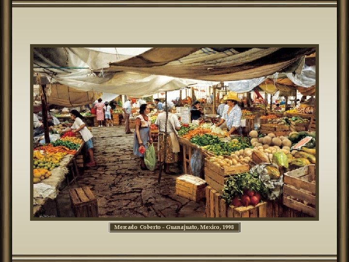 Mercado Coberto - Guanajuato, Mexico, 1998 