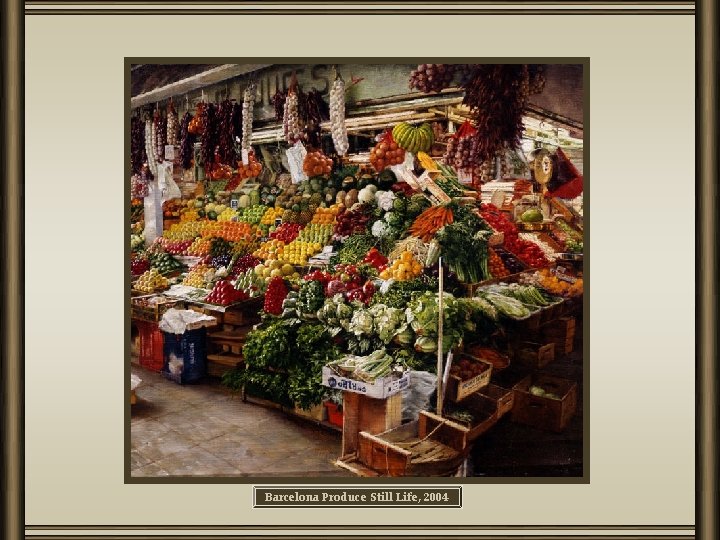 Barcelona Produce Still Life, 2004 