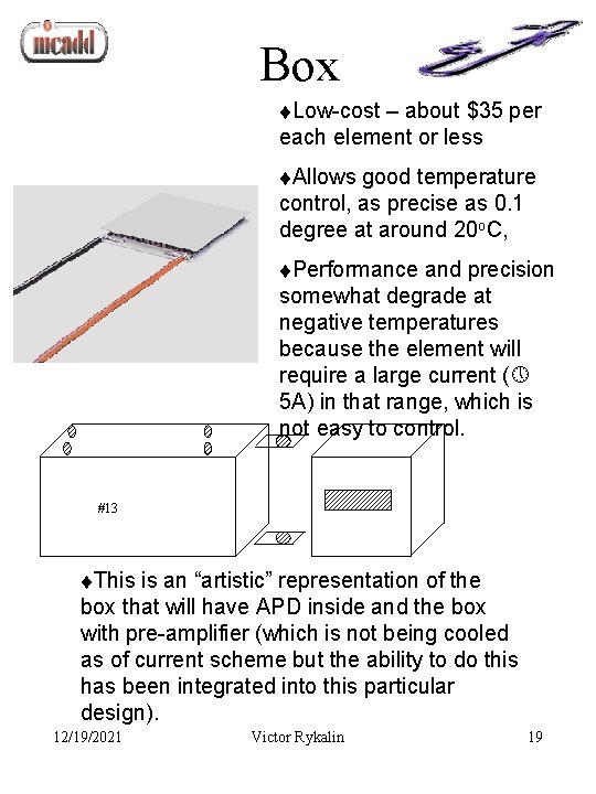 Box t. Low-cost – about $35 per each element or less t. Allows good