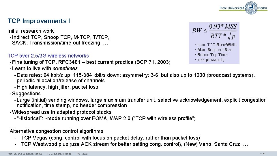 TCP Improvements I Initial research work - Indirect TCP, Snoop TCP, M-TCP, T/TCP, SACK,