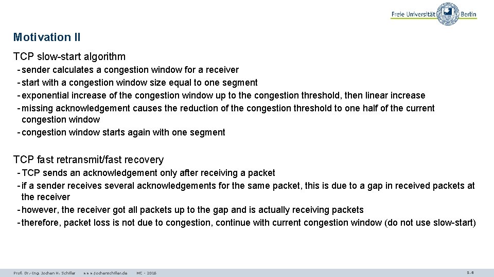 Motivation II TCP slow-start algorithm - sender calculates a congestion window for a receiver