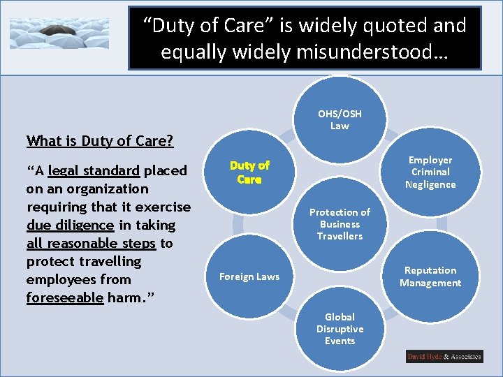 “Duty of Care” is widely quoted and equally widely misunderstood… OHS/OSH Law What is “Duty of Care” is widely quoted and equally widely misunderstood… OHS/OSH Law What is