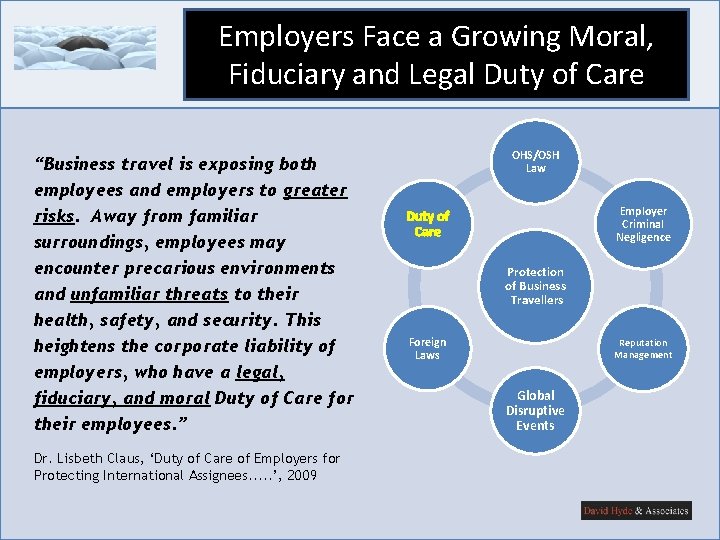 Employers Face a Growing Moral, Fiduciary and Legal Duty of Care “Business travel is Employers Face a Growing Moral, Fiduciary and Legal Duty of Care “Business travel is