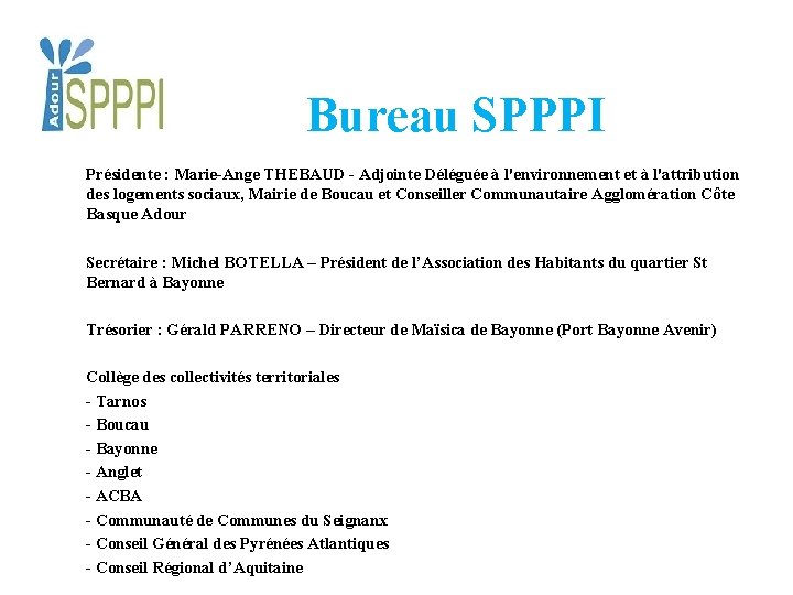 Bureau SPPPI Présidente : Marie-Ange THEBAUD - Adjointe Déléguée à l'environnement et à l'attribution