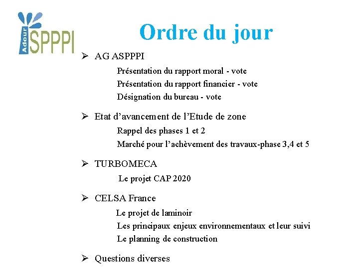 Ordre du jour Ø AG ASPPPI Présentation du rapport moral - vote Présentation du