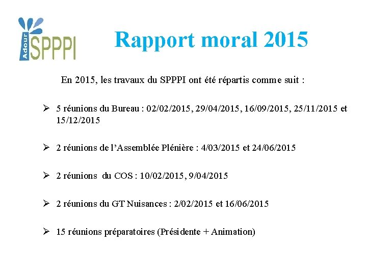 Rapport moral 2015 En 2015, les travaux du SPPPI ont été répartis comme suit