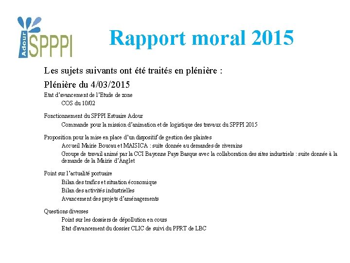 Rapport moral 2015 Les sujets suivants ont été traités en plénière : Plénière du