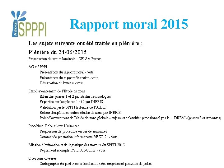 Rapport moral 2015 Les sujets suivants ont été traités en plénière : Plénière du